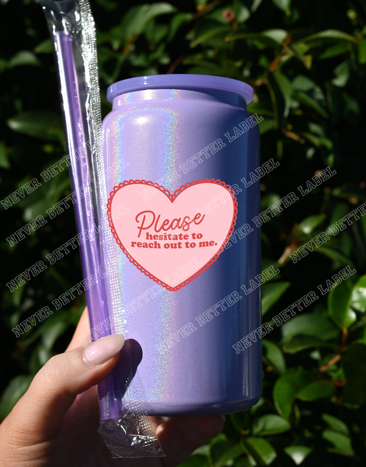 Please Hesitate to Reach Out - Insulated Shimmer Cup 16oz (473ml)