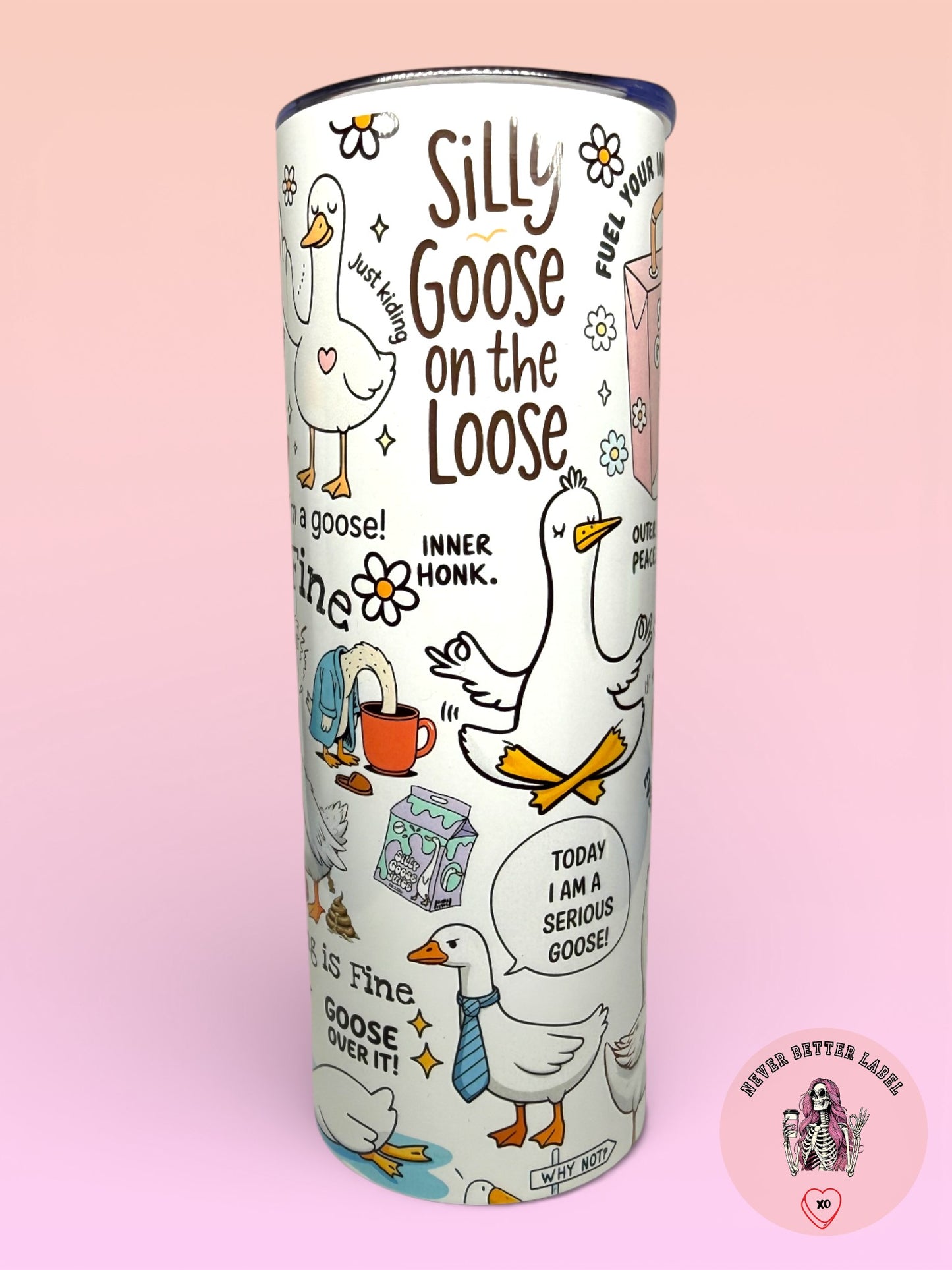 "Silly Goose On The Loose" 20oz (590ml) Insulated Tumbler - Stainless Steel