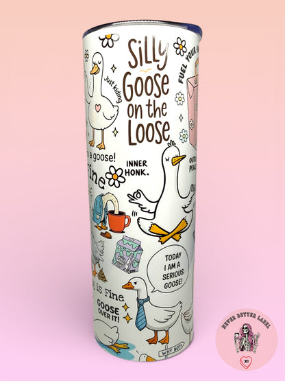 "Silly Goose On The Loose" 20oz (590ml) Insulated Tumbler - Stainless Steel
