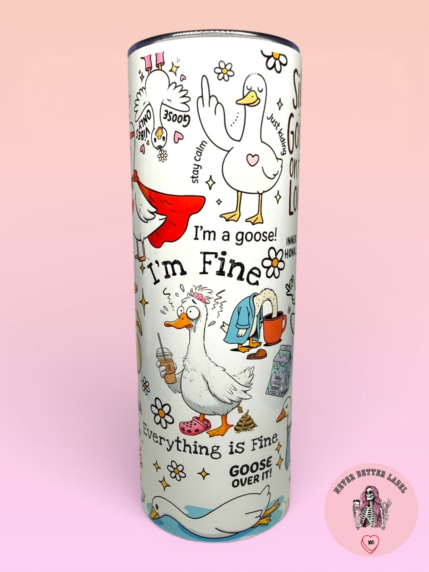 "Silly Goose On The Loose" 20oz (590ml) Insulated Tumbler - Stainless Steel