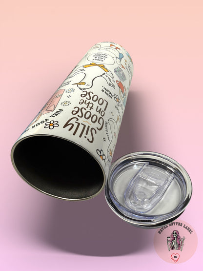 "Silly Goose On The Loose" 20oz (590ml) Insulated Tumbler - Stainless Steel