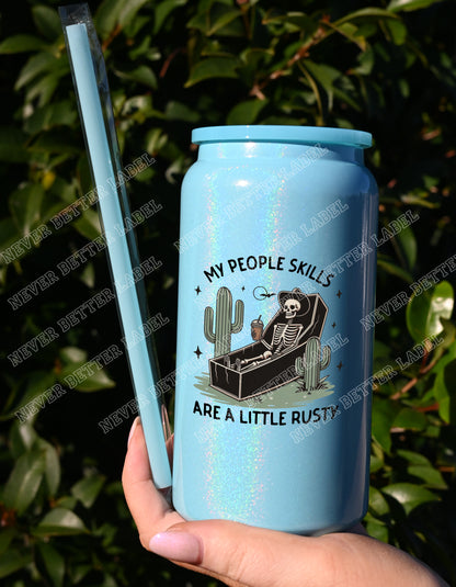 My People Skills are a Little Rust  - Insulated Shimmer Cup 16oz (473ml)