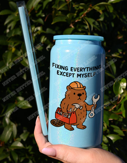 Fixing Everything Except...  - Insulated Shimmer Cup 16oz (473ml)