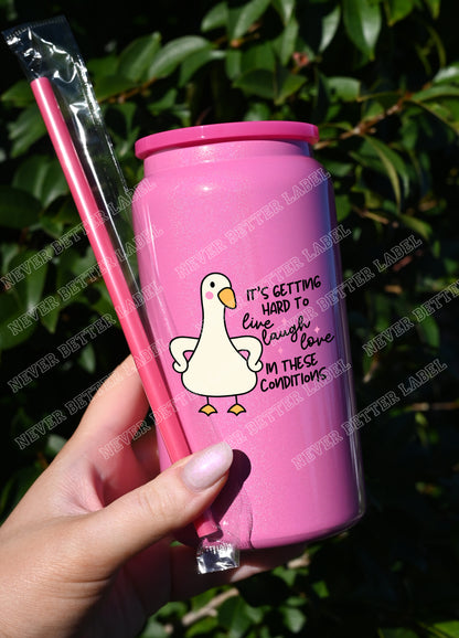 It's Getting Hard to Live Laugh Love...  - Insulated Shimmer Cup 16oz (473ml)