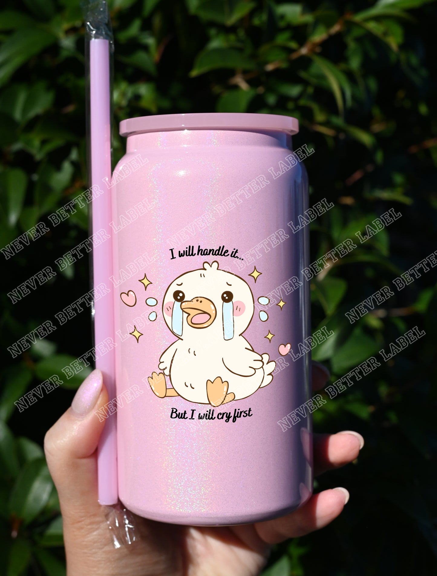 I Will Handle it - But I Will Cry First  - Insulated Shimmer Cup 16oz (473ml)