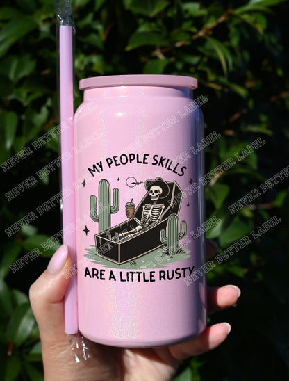 My People Skills are a Little Rust  - Insulated Shimmer Cup 16oz (473ml)