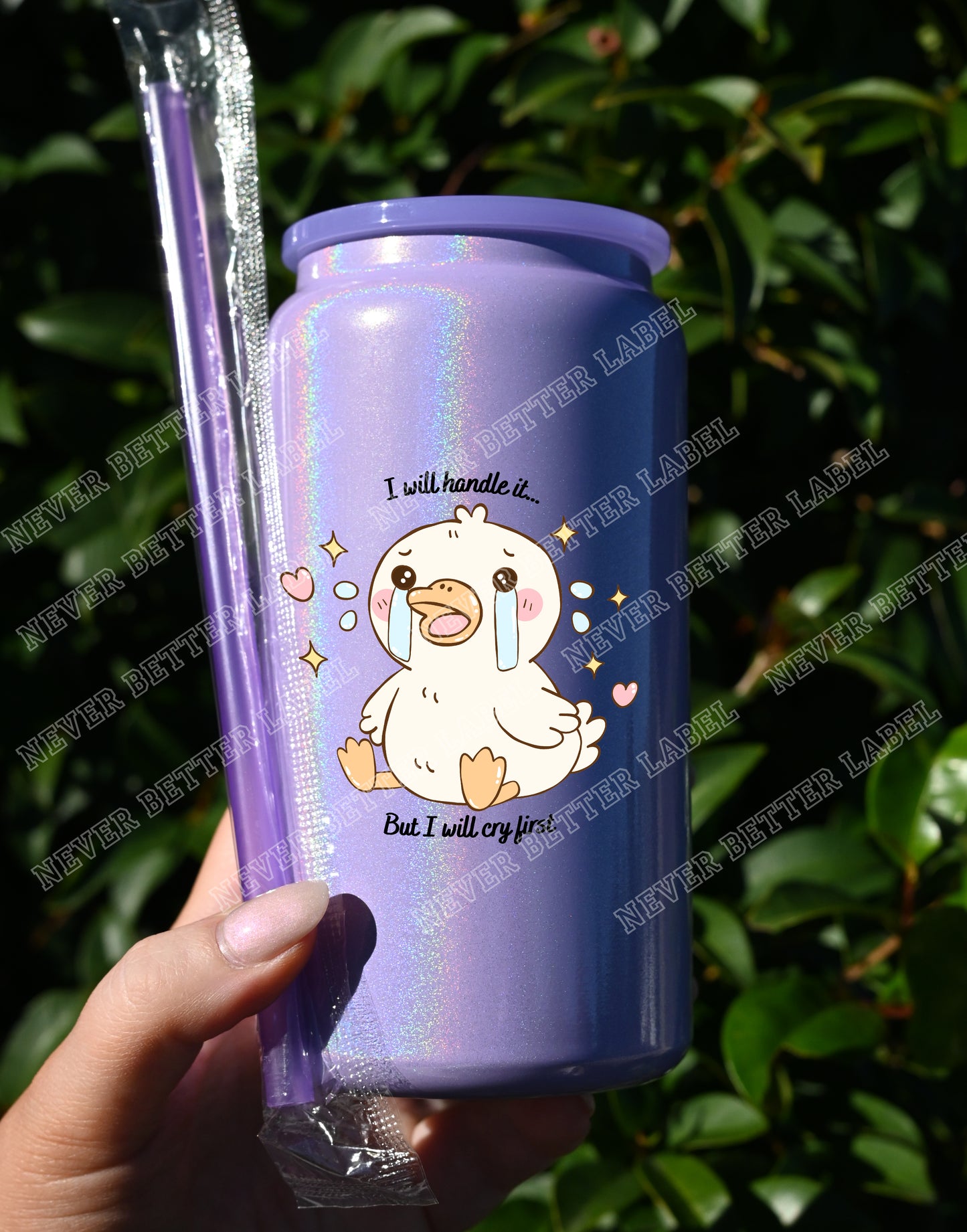 I Will Handle it - But I Will Cry First  - Insulated Shimmer Cup 16oz (473ml)