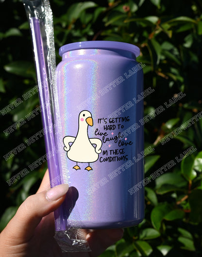 It's Getting Hard to Live Laugh Love...  - Insulated Shimmer Cup 16oz (473ml)