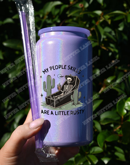 My People Skills are a Little Rust  - Insulated Shimmer Cup 16oz (473ml)