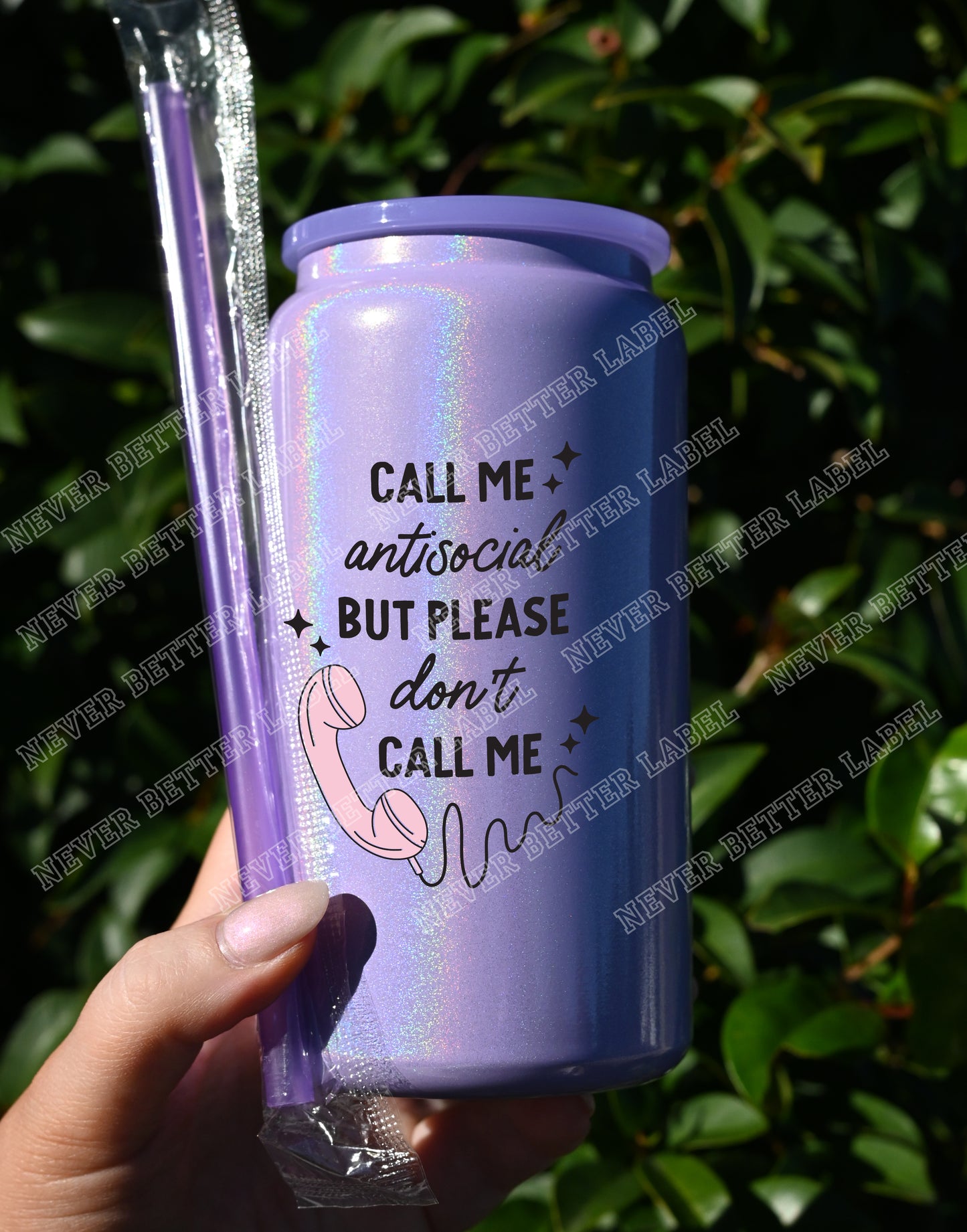 Call me antisocial... but...  - Insulated Shimmer Cup 16oz (473ml)